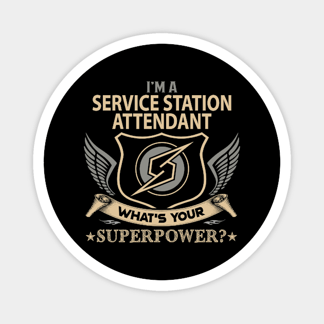 Service Station Attendant T Shirt - Superpower Gift Item Tee Magnet by Cosimiaart